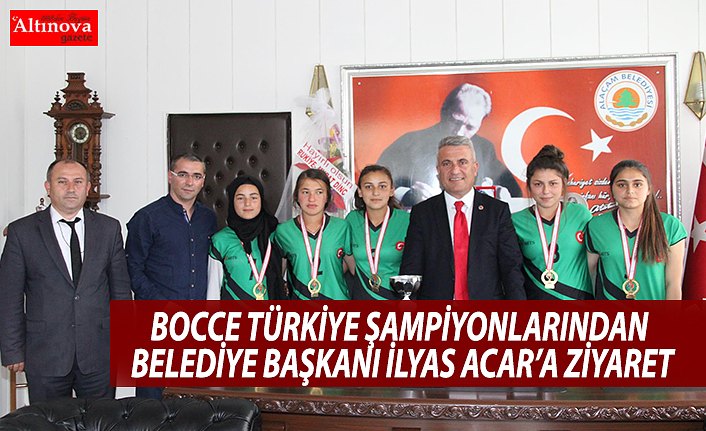 BOCCE TÜRKİYE ŞAMPİYONLARINDAN BELEDİYE BAŞKANI İLYAS ACAR’A ZİYARET