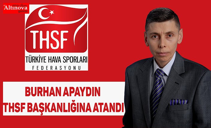 Burhan Apaydın THSF Başkanlığına atandı