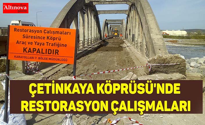 Çetinkaya Köprüsü'nde Restorasyon Çalışmalarına Başlanıldı
