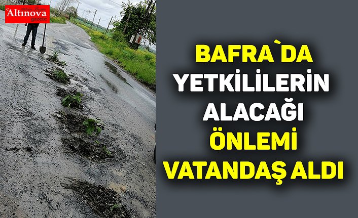Yetkililerin alacağı önlemi vatandaşlar aldı!