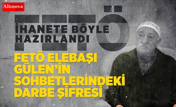 Gülen'in sohbetlerindeki darbe şifresi