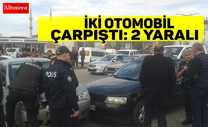İKİ OTOMOBİL ÇARPIŞTI: 2 YARALI