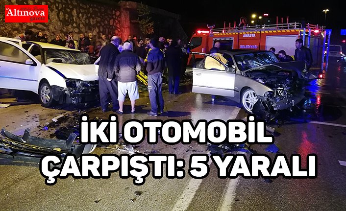 İki otomobil çarpıştı: 5 yaralı