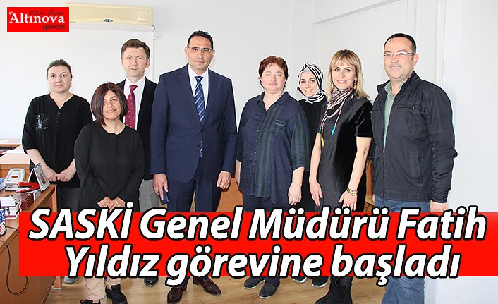 SASKİ Genel Müdürü Fatih Yıldız görevine başladı