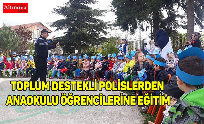 Toplum destekli polislerden anaokulu öğrencilerine eğitim 
