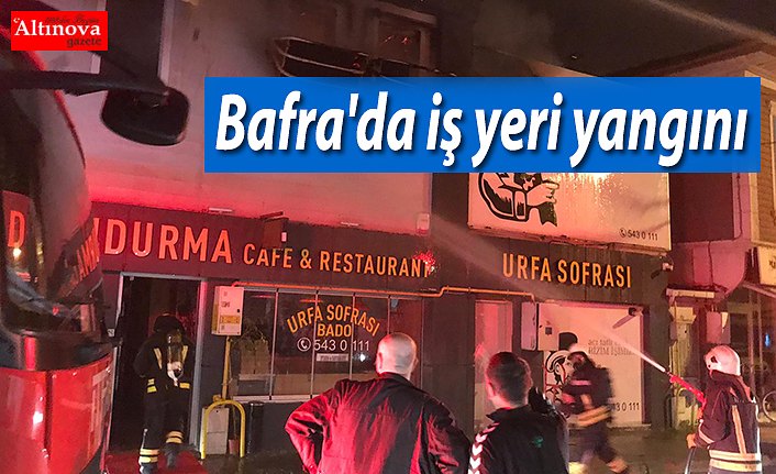 Bafra'da iş yeri yangını