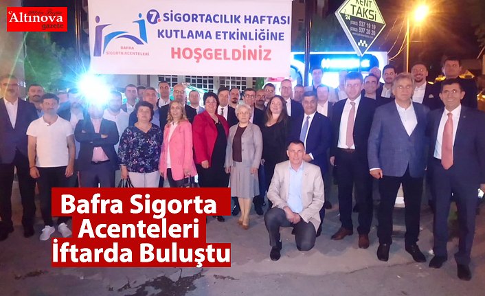 Bafra Sigorta Acenteleri İftarda Buluştu
