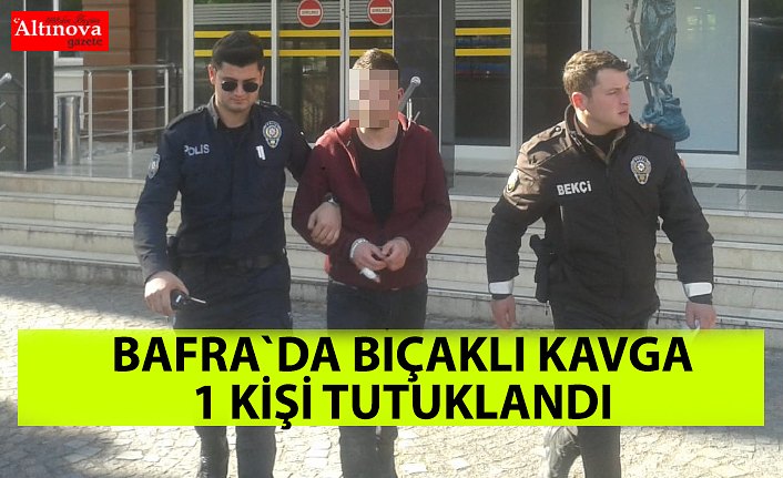 Bafra`da bıçaklı kavga: 1 kişi tutuklandı
