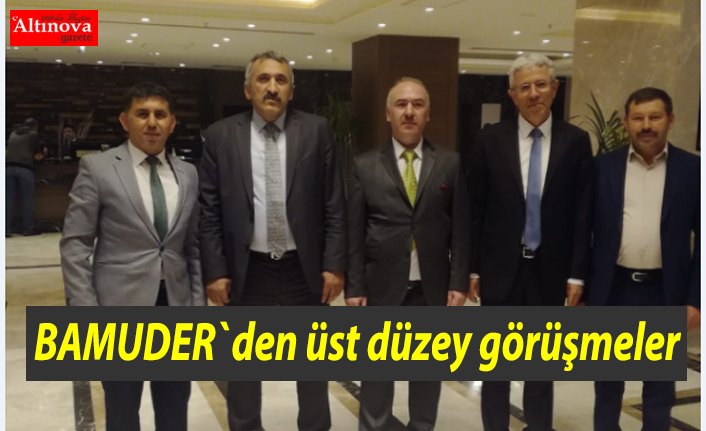 BAMUDER`den üst düzey görüşmeler