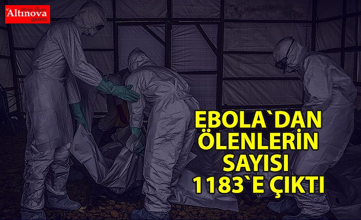 Ebola'dan ölenlerin sayısı 1183'e çıktı