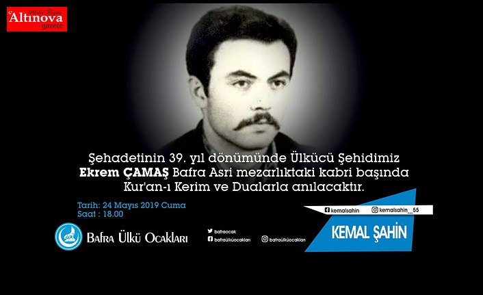 EKREM ÇAMAŞ KABRİ BAŞINDA ANILACAK