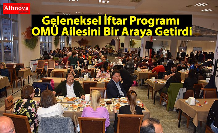 Geleneksel İftar Programı OMÜ Ailesini Bir Araya Getirdi