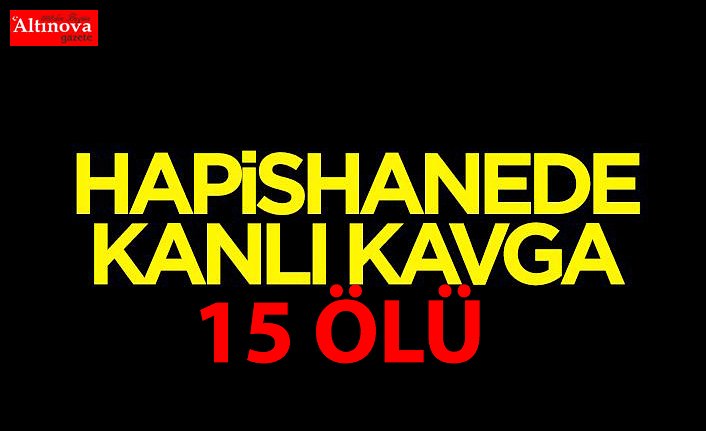 Hapishanede kanlı kavga