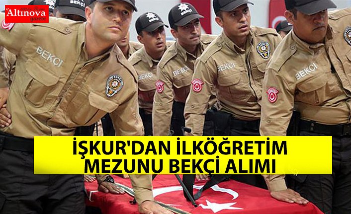 İŞKUR'dan ilköğretim mezunu bekçi alımı! Başvuru şartları açıklandı!