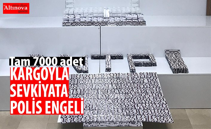 Kargoyla uyuşturucu hap sevkiyatı