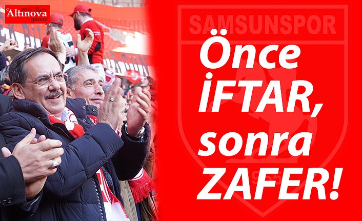 Önce İFTAR, sonra ZAFER!