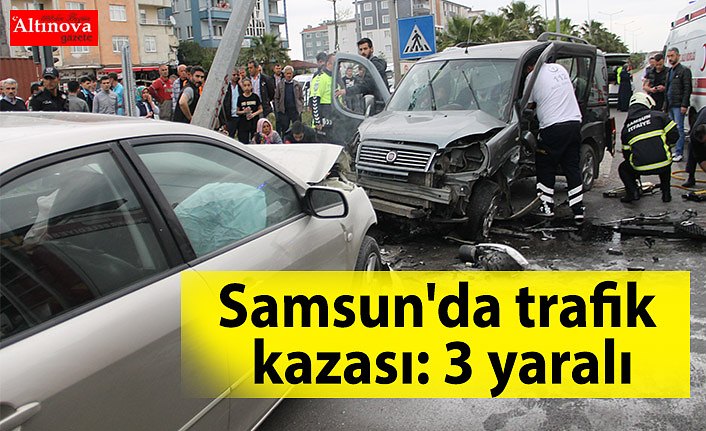 Samsun'da trafik kazası: 3 yaralı