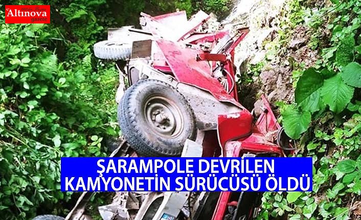 Şarampole devrilen kamyonetin sürücüsü öldü