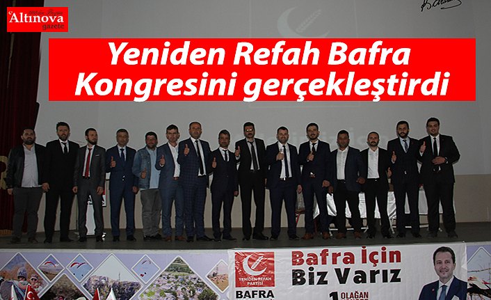 Yeniden Refah Bafra Kongresini gerçekleştirdi