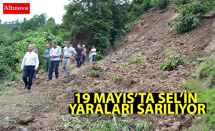 19 MAYIS’TA SEL’İN YARALARI SARILIYOR