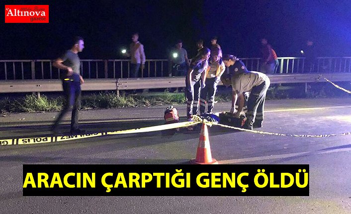 ARACIN ÇARPTIĞI GENÇ ÖLDÜ