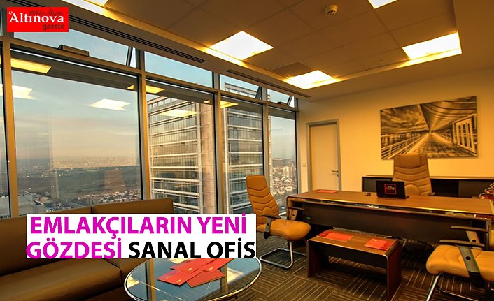 Emlakçıların eni gözdesi sanal ofis