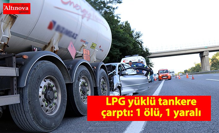 LPG yüklü tankere çarptı: 1 ölü, 1 yaralı