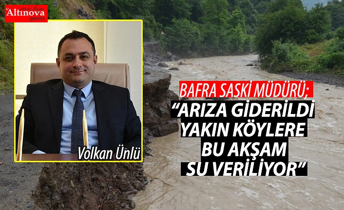 "ARIZA GİDERİLDİ YAKIN KÖYLERE BU AKŞAM SU VERİLİYOR"