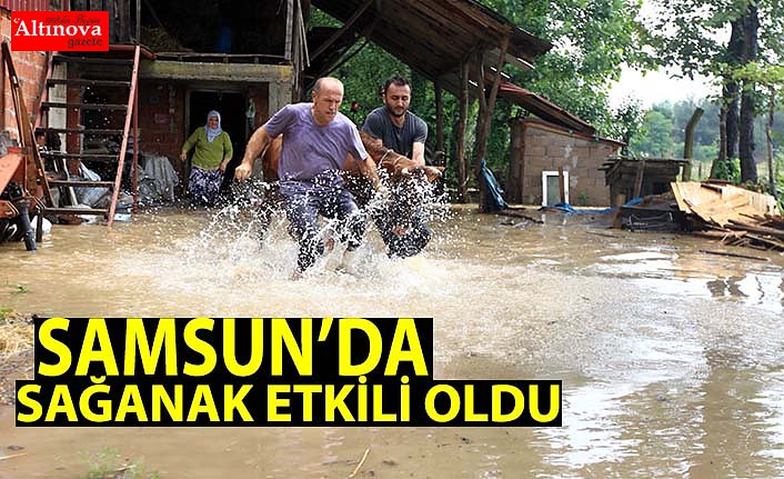 Samsun'da sağanak etkili oldu