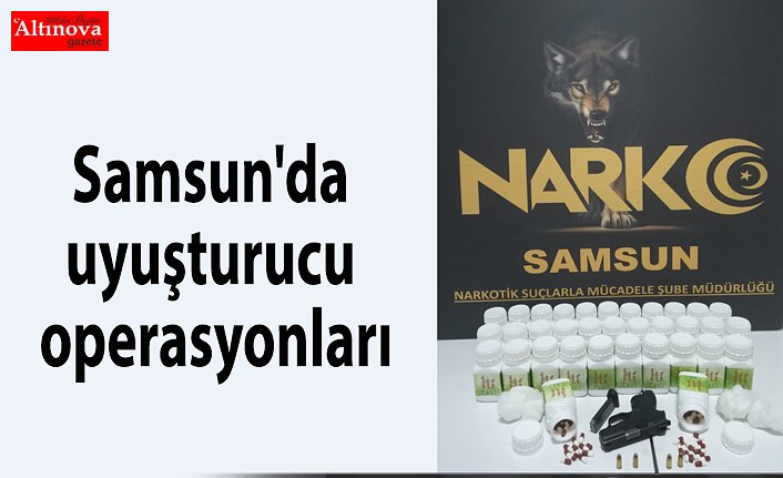 Samsun'da uyuşturucu operasyonları