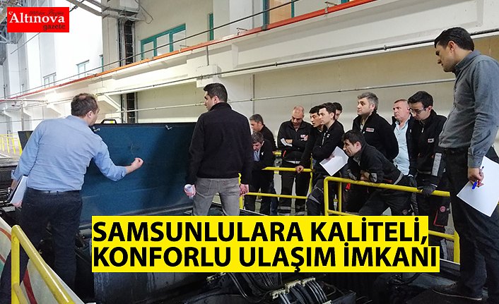 SAMSUNLULARA KALİTELİ, KONFORLU ULAŞIM İMKANI