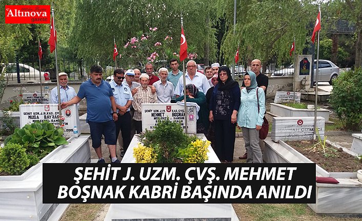 ŞEHİT J. UZM. ÇVŞ. MEHMET BOŞNAK KABRİ BAŞINDA ANILDI