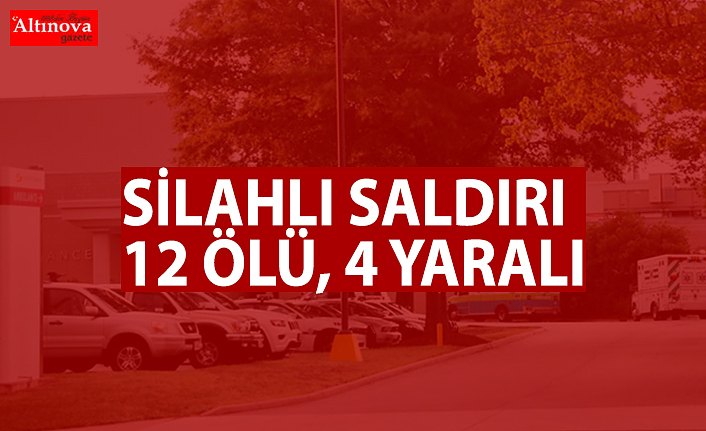 Silahlı saldırı: 12 ölü, 4 yaralı