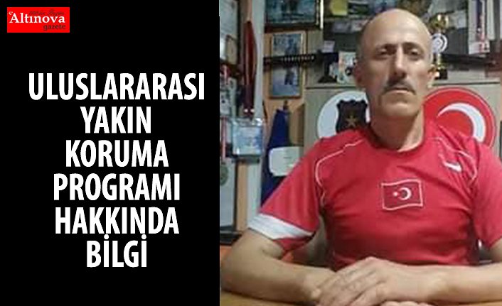 ULUSLARARASI YAKIN KORUMA PROGRAMI HAKKINDA BİLGİ