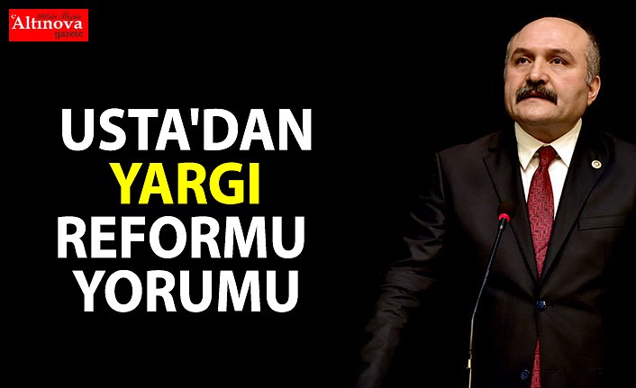 USTA'DAN YARGI REFORMU YORUMU
