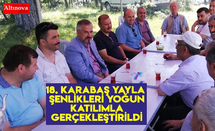 18. Karabaş Yayla Şenlikleri yoğun katılımla gerçekleştirildi