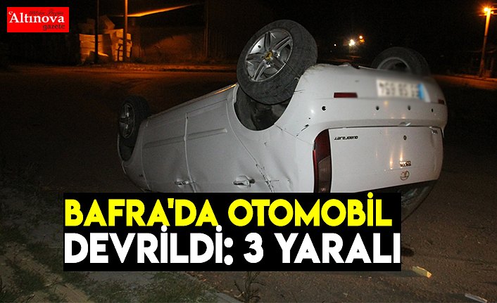 Bafra'da otomobil devrildi: 3 yaralı