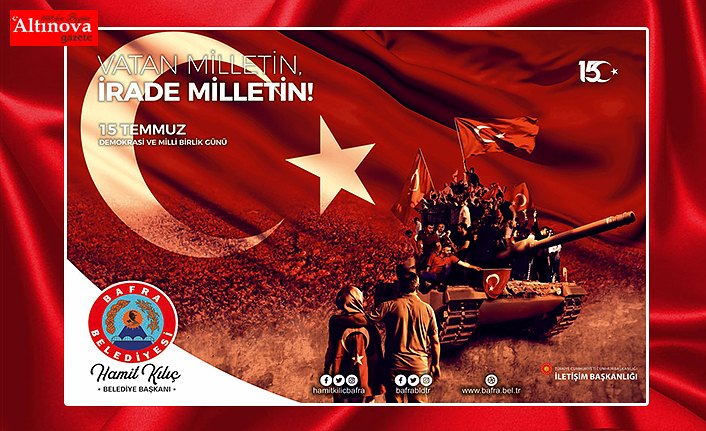 BAFRA’DA 15 TEMMUZ DEMOKRASİ MİLLİ BİRLİK GÜNÜ PROGRAMI