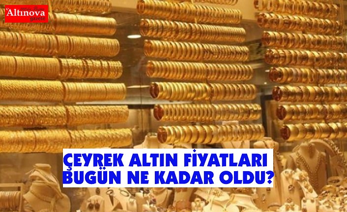 Çeyrek altın fiyatları bugün ne kadar oldu? 30 Temmuz 2019 anlık ve güncel çeyrek altın kuru fiyatları