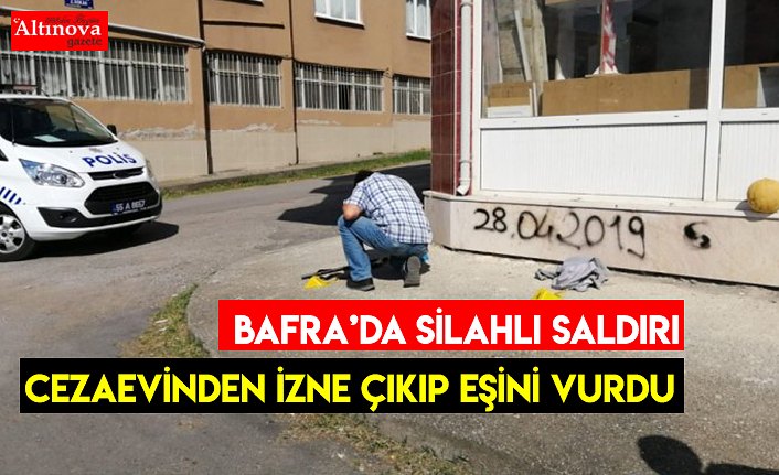 CEZAEVİNDEN İZNE ÇIKIP EŞİNİ VURDU