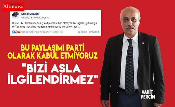 CHP Bafra İlçe Başkanı Vahit Perçin "Bizi asla ilgilendirmez"