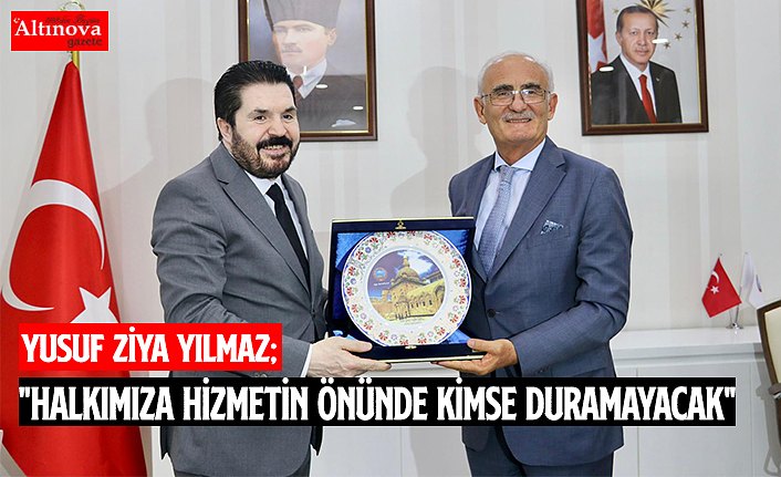 "HALKIMIZA HİZMETİN ÖNÜNDE KİMSE DURAMAYACAK"