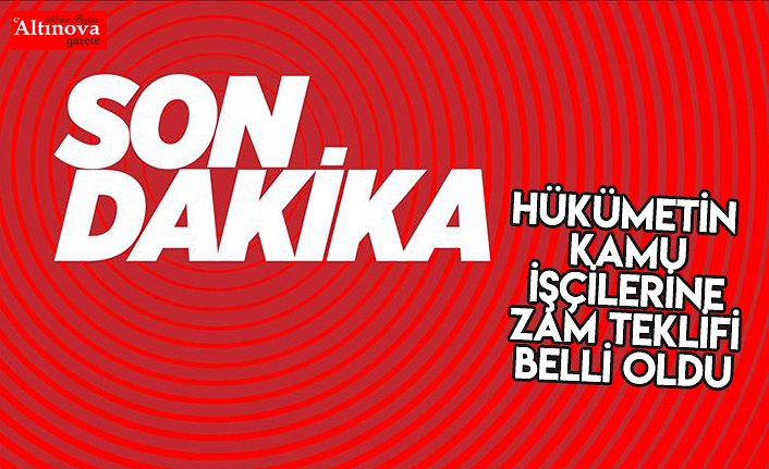 Hükümetin kamu işçilerine zam teklifi belli oldu