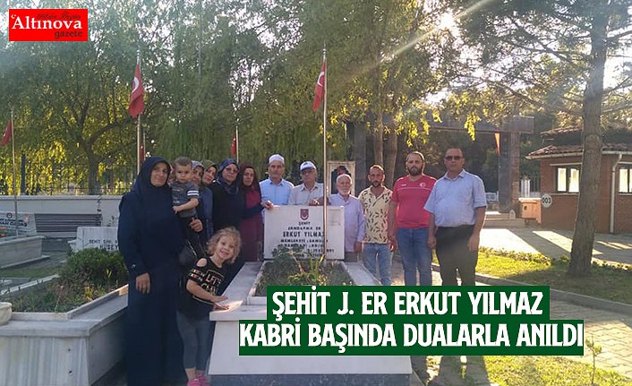 ŞEHİT J. ER ERKUT YILMAZ KABRİ BAŞINDA DUALARLA ANILDI