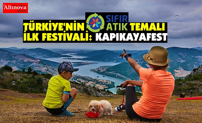 TÜRKİYE'NİN SIFIR ATIK TEMALI İLK FESTİVALİ: KAPIKAYAFEST