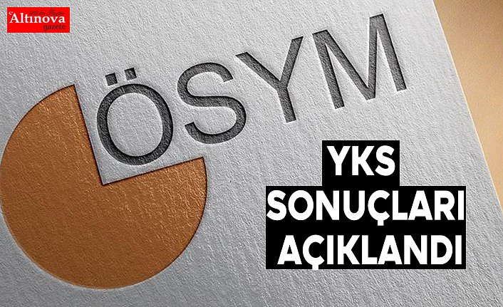 YKS sonuçları açıklandı