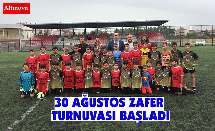 30 AĞUSTOS ZAFER TURNUVASI BAŞLADI