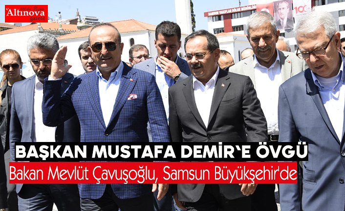 Bakan Mevlüt Çavuşoğlu, Samsun Büyükşehir'de