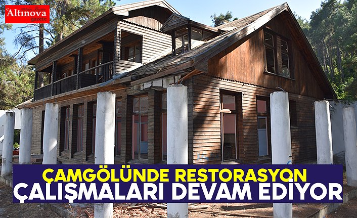 ÇAMGÖLÜNDE RESTORASYON ÇALIŞMALARI DEVAM EDİYOR