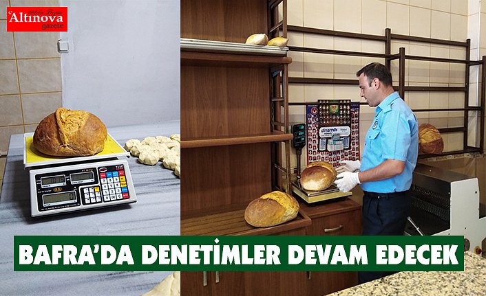 DENETİMLER DEVAM EDECEK